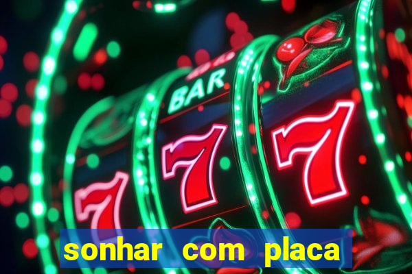 sonhar com placa de carro